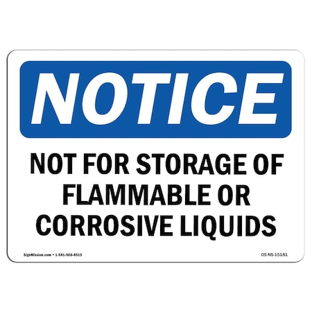 Signmission OSHA Notice Sign, 7" H, 10" W, Not For Storage Of Flammable Or Corrosive Liquids Sign, Landscape OS-NS-D-710-L-15181